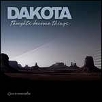 Dakota - Thoughts become things