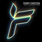 Ferry Corsten - Twice in a blue moon