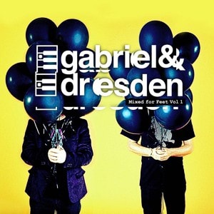 Mixed for Feet Vol. 1 – mixed by Gabriel & Dresden